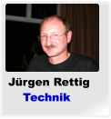 J�rgen Rettig     Technik